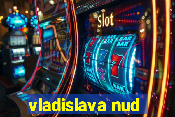 vladislava nud